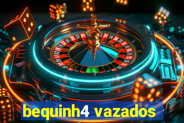 bequinh4 vazados